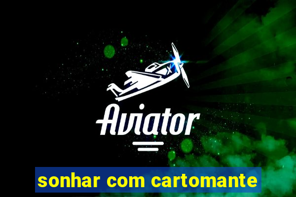 sonhar com cartomante